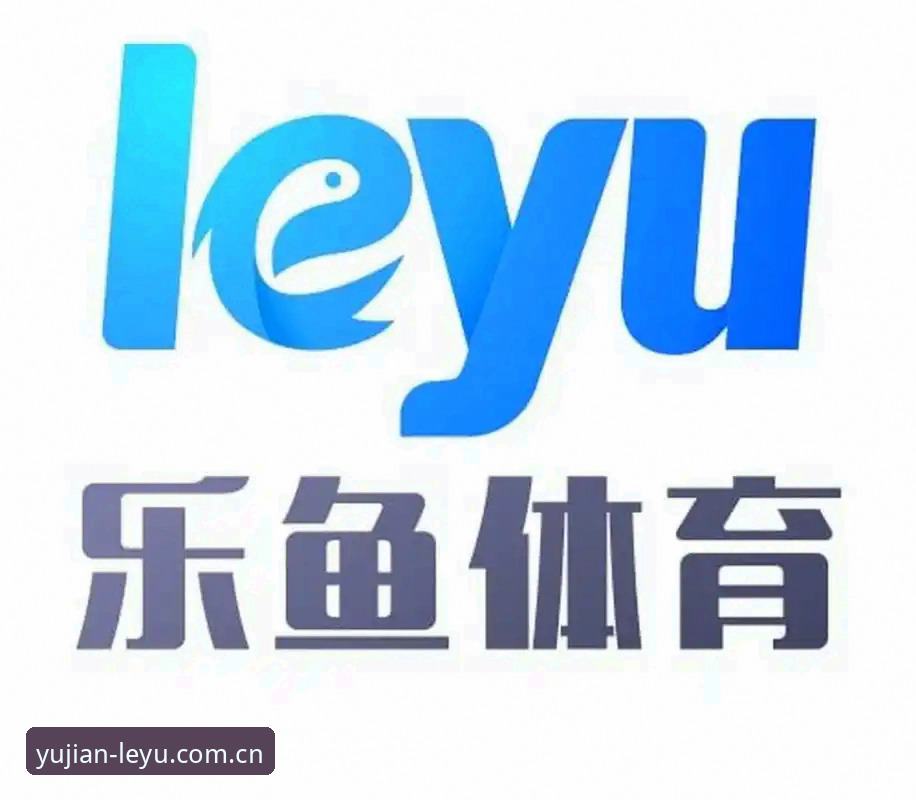乐鱼体育“眼前所见即官网APP”使用详解：从入口到数据，一步到位